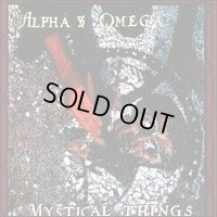 ALPHA & OMEGA-MYSTICAL THINGS 