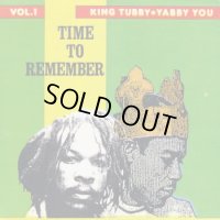 KING TUBBY&YABBY YOU-TIME TO REMEMBER