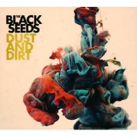 BLACK SEEDS-DUST AND DIRT