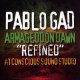 PABLO GAD-ARMAGEDDON DAWN REFINED AT CONCIOUS SOUND STUDIO