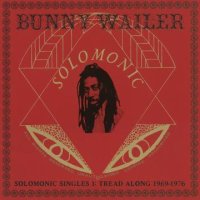 BUNNY WAILER-SOLOMONIC SINGLES 1 TREAD ALONG 1969-1976