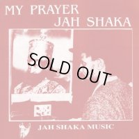 JAH SHAKA- MY PRAYER
