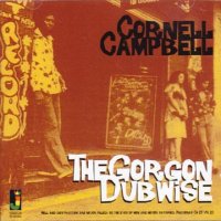 CORNELL CAMPBELL-THE GORGON DUBWISE