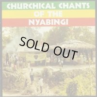 CHURCHICAL CHANTS OF NYABINGI