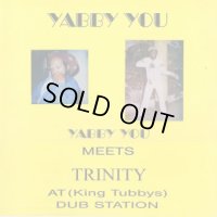 YABBY YOU-MEETS TRINITY DUB STATION