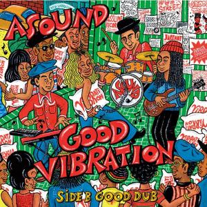 ASOUND - GOOD VIBRATION / GOOD DUB / 7