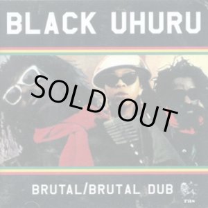 画像: BLACK UHURU-BRUTAL+BRUTAL DUB