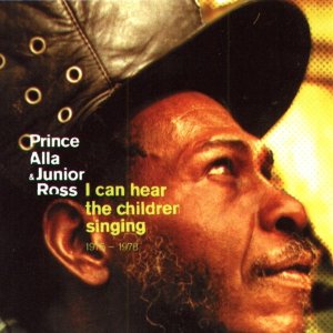 画像: PRINCE ALLA & JUNIOR ROSS- I CAN HEAR THE CHILDREN SINGING1975-1978