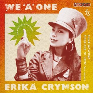 画像: ERIKA CRYMSON / KOJI SHIONO - WE`A`ONE / DUB TO UNITE / 7"inch