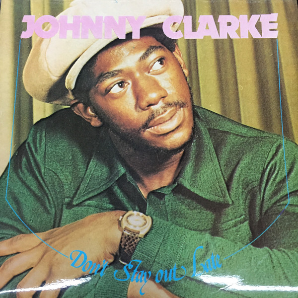 画像1: JOHNNY CLARKE-DONT STAY OUT LATE / CD /