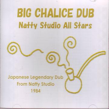 画像1: NATTY STUDIO ALL STARS-BIG CHALICE DUB