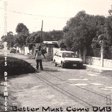 画像1: HI TECH ROOTS DYNAMICS - BETTER MUST COME DUB 