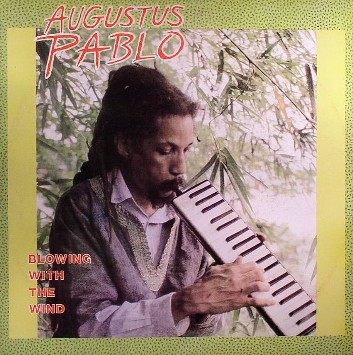 AUGUSTUS PABLO-BLOWING WITH THE WIND - Moa Anbessa Archives